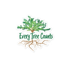 Load image into Gallery viewer, Every Tree Counts Bubble-free Stickers