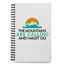 Load image into Gallery viewer, The Mountains Are Calling Spiral notebook