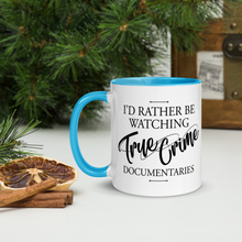 Load image into Gallery viewer, I'd Rather Be Watching True Crime Mug
