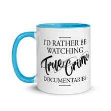 Load image into Gallery viewer, I'd Rather Be Watching True Crime Mug