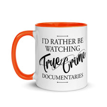 Load image into Gallery viewer, I'd Rather Be Watching True Crime Mug