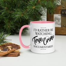 Load image into Gallery viewer, I'd Rather Be Watching True Crime Mug