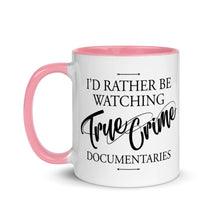 Load image into Gallery viewer, I'd Rather Be Watching True Crime Mug