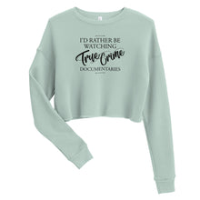 Load image into Gallery viewer, I'd Rather Be Watching True Crime Crop Sweatshirt
