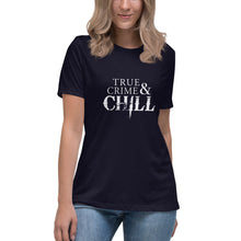 Load image into Gallery viewer, True Crime & Chill Women's T-Shirt