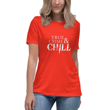 Load image into Gallery viewer, True Crime & Chill Women's T-Shirt