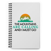 Load image into Gallery viewer, The Mountains Are Calling Spiral notebook
