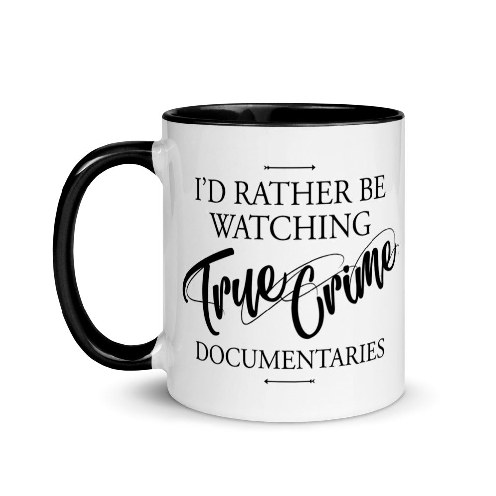 I'd Rather Be Watching True Crime Mug